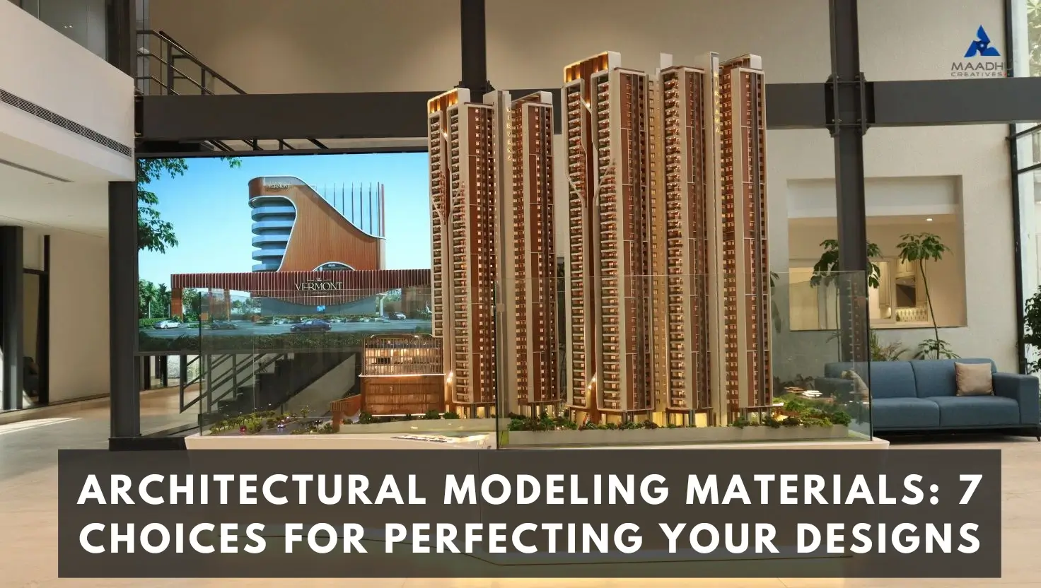 Architectural Modeling Materials: 7 Choices for Perfecting Your Designs