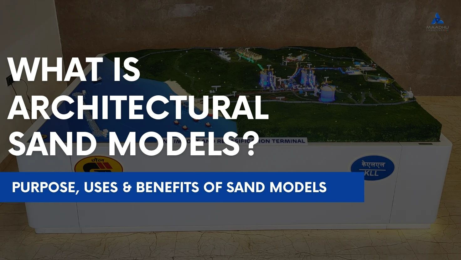 Architectural Sand Models: Everything You Need to Know About Their Purpose, Uses & Benefits