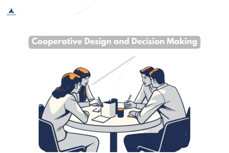 Cooperative Design and Decision Making